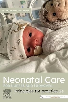 Neonatal Care For Nurses And Midwives Principles For Practice With Access Code 2nd Edition Edition 2023 By Kain V