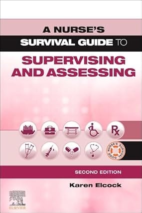 A Nurses Survival Guide To Supervising And Assessing 2nd Edition Edition 2022 By Elcock K
