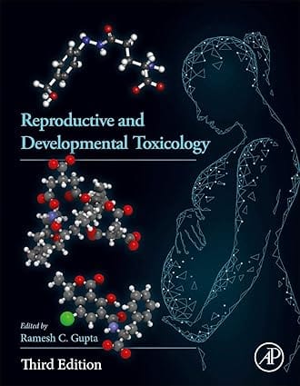 Reproductive And Developmental Toxicology 3Rd Edition 2022 By Gupta R C