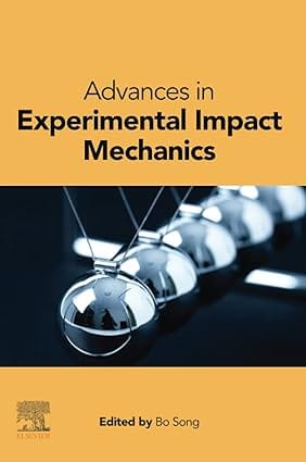 Advances In Experimental Impact Mechanics 2021 By Song B