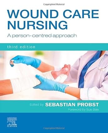 Wound Care Nursing A Person Centred Approach 3Rd Edition 2021 By Probst S