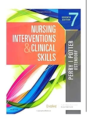 Nursing Interventions And Clinical Skills 7th Edition Also Available With Isbn 9780323676731 2020 By Perry A G