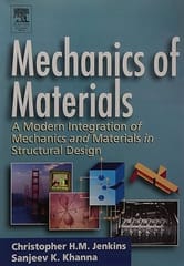 Mechanics Of Materials A Modern Integration Of Mechanics And Materials In Structural Design 2011 By Ahuja