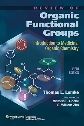 Review Of Organic Functional Groups Introduction To Medicinal Organic Chemistry 5th Edition 2012 By Lemke T L