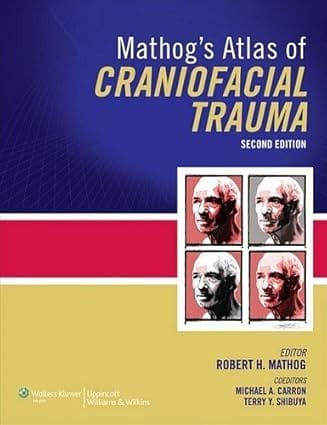 Mathog Atlas Of Craniofacial Trauma 2nd Edition 2012 By Mathog R H