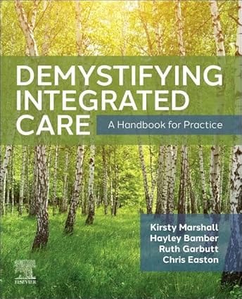 Demystifying Integrated Care A Handbook For Pracitce 2024 By Marshall K
