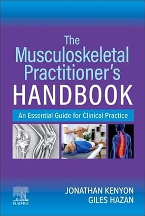 The Musculoskeletal Practitioners Handbook An Essential Guide For Clinical Practice 2024 By Kenyon J