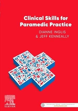 Clinical Skills For Paramedic Practice With Access Code 2021 By Inglis D