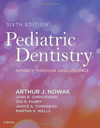 Pediatric Dentistry With Access Code 6th Edition 2019 By Nowak A J