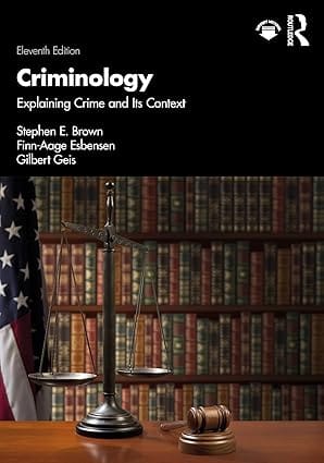 Criminololgy Explaining Crime And Its Context 11th Edition 2024 By Brown S E