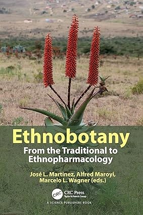Ethnobotany From The Traditional To Ethnopharmacology 2023 By Martinez J L