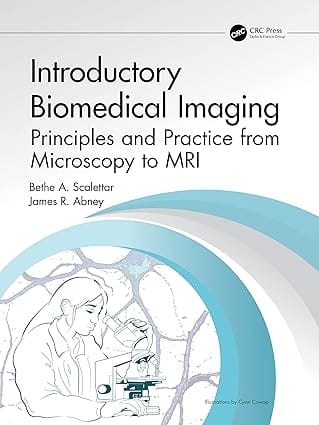 Introductory Biomedical Imaging Principles And Practice From Microscopy To Mri 2023 By Scalettar B A