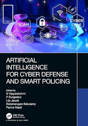 Artificial Intelligence For Cyber Defense And Smart Policing 2024 By Vijayalakshmi S