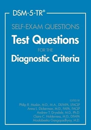 Dsm 5 Tr? Self Exam Questions Test Questions For The Diagnostic Criteria 2024 By Muskin P R