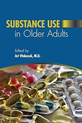Substance Use In Older Adults 2024 By Walaszek A