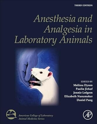 Anesthesia And Analgesia In Laboratory Animals 3rd Edition 2023 By Dyson M