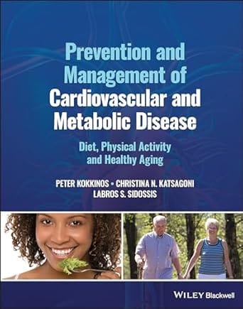 Prevention And Management Of Cardiovascular And Metabolic Disease Diet Physical Activity And Healthy Aging 2023 By Katsagoni C N