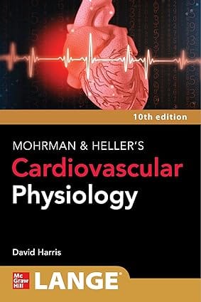 Lange Mohrman And Hellers Cardiovascular Physiology 10th Edition 2023 By Harris D M