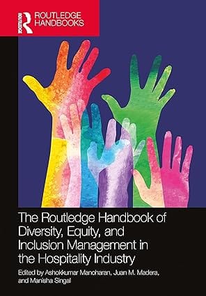 The Routledge Handbook Of Diversity Equity And Inclusion Management In The Hospitality Industry 2024 By Manoharan A