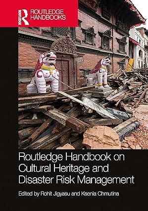 Routledge Handbook On Cultural Heritage And Disaster Risk Management 2024 By Jigyasu R