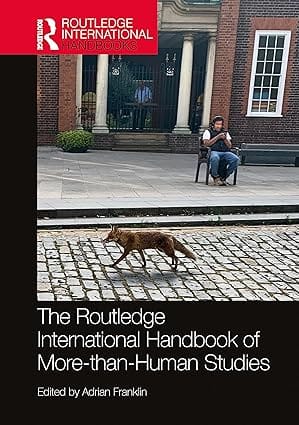 The Routledge International Handbook Of More Than Human Studies 2024 By Franklin A