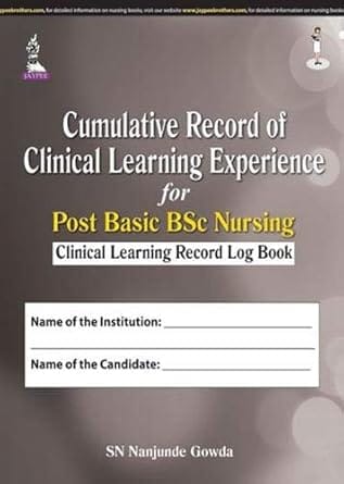Cumulative Record Of Clinical Learning Experience For Post Basic Bsc Nursing(Cli.Learn.Rec Log Book) 1st Reprint Edition 2024 By Sn Nanjunde Gowda