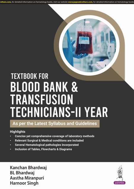 Textbook For Blood Bank & Transfusion Technicians-IInd Year 1st Edition 2025 By Kanchan Bhardwaj