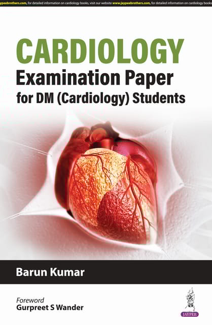 Cardiology Examination Paper For DM (Cardiology) Students 1st Edition 2025 By Barun Kumar