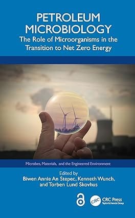 Petroleum Microbiology The Role Of Microorganisms In The Transition To Net Zero Energy 2024 By Stepec B A A