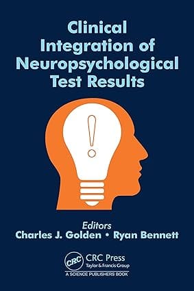 Clinical Integration Of Neuropsychological Test Results 2025 By Golden C J