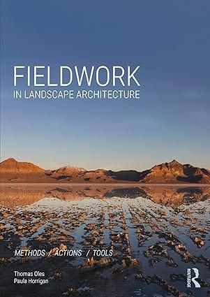 Fieldwork In Landscape Architecture Methods Actions Tools 2025 By Oles T