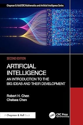 Artificial Intelligence An Introduction To The Big Ideas And Their Development 2nd Edition 2025 By Chen R H