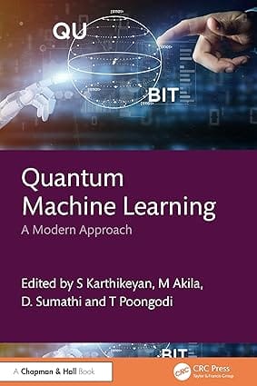 Quantum Machine Learning A Modern Approach 2025 By Karthikeyan S