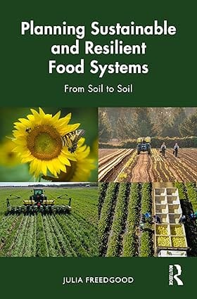 Planning Sustainable And Resilient Food Systems From Soil To Soil 2025 By Freedgood J