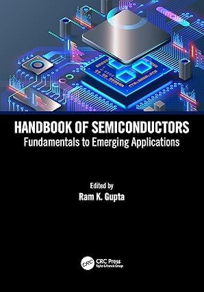 Handbook Of Semiconductors Fundamentals To Emerging Applications 2024 By Gupta R K