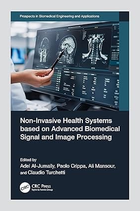 Non Invasive Health Systems Based On Advanced Biomedical Signal And Image Processing 2024 By Al-Jumaily A