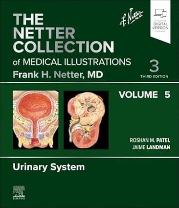 The Netter Collection Of Medical Illustrations Urinary System Volume 5 With Access Code 3rd Edition 2025 By Patel R