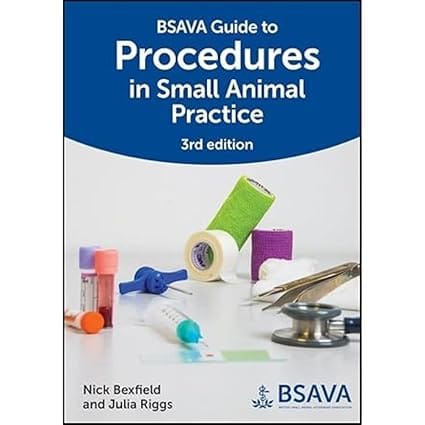 Bsava Guide To Procedures In Small Animal Practice 3rd Edition 2024 By Bexfield N