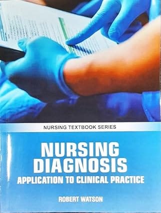 Nursing Diagnosis Application To Clinical Practice Nursing Textbook Series 2025 By Watson R