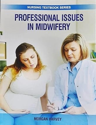 Professional Issues In Midwifery Nursing Textbook Series 2025 By Harvey M