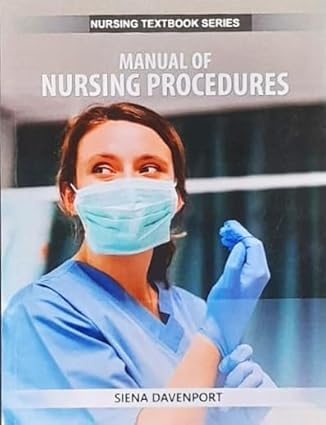 Manual Of Nursing Procedures Nursing Textbook Series 2025 By Davenport S