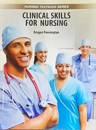 Clinical Skills For Nursing Nursing Textbook Series 2025 By Pennington B