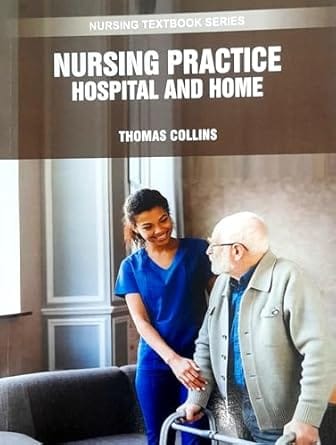 Nursing Practice Hospital And Home Nursing Textbook Series 2025 By Collins T