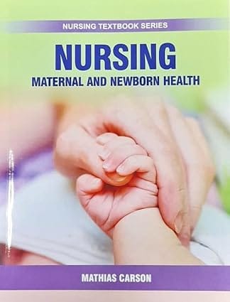 Nursing Maternal And Newborn Health Nursing Textbook Series 2025 By Carson M