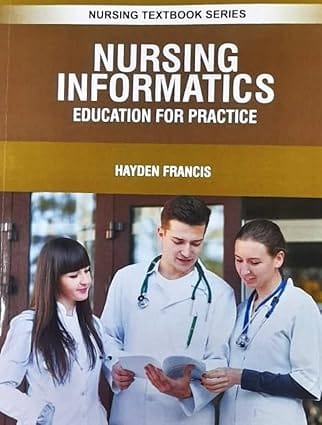 Nursing Informatics Education For Practice Nursing Textbook Series 2025 By Francis H