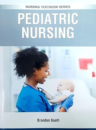 Pediatric Nursing Nursing Textbook Series 2025 By Booth B