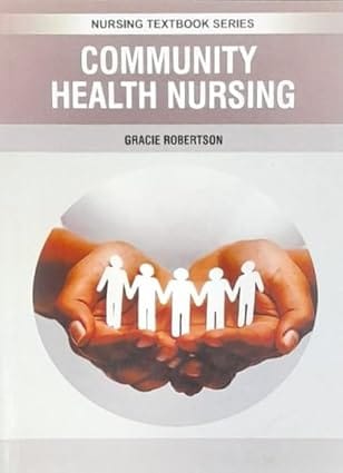 Community Health Nursing Nursing Textbook Series 2025 By Robertson G