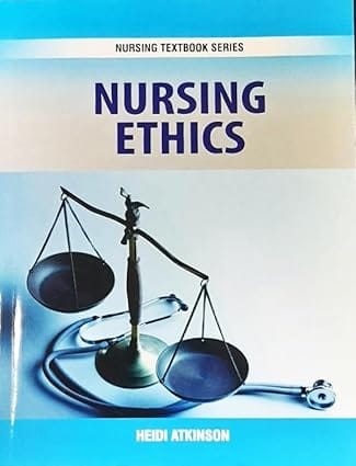 Nursing Ethics Nursing Textbook Series 2025 By Atkinson H