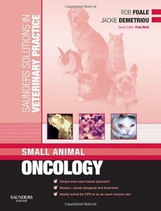 Saunders Solutions In Veterinary Practice Small Animal Oncology 2010 By Foale