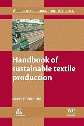 Handbook Of Sustinable Textile Production 2011 By Tobler-Rohr M I